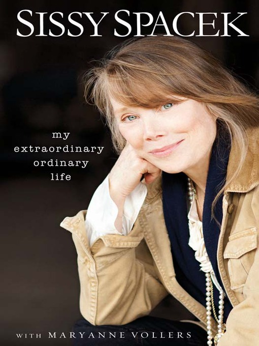 Title details for My Extraordinary Ordinary Life by Sissy Spacek - Available
